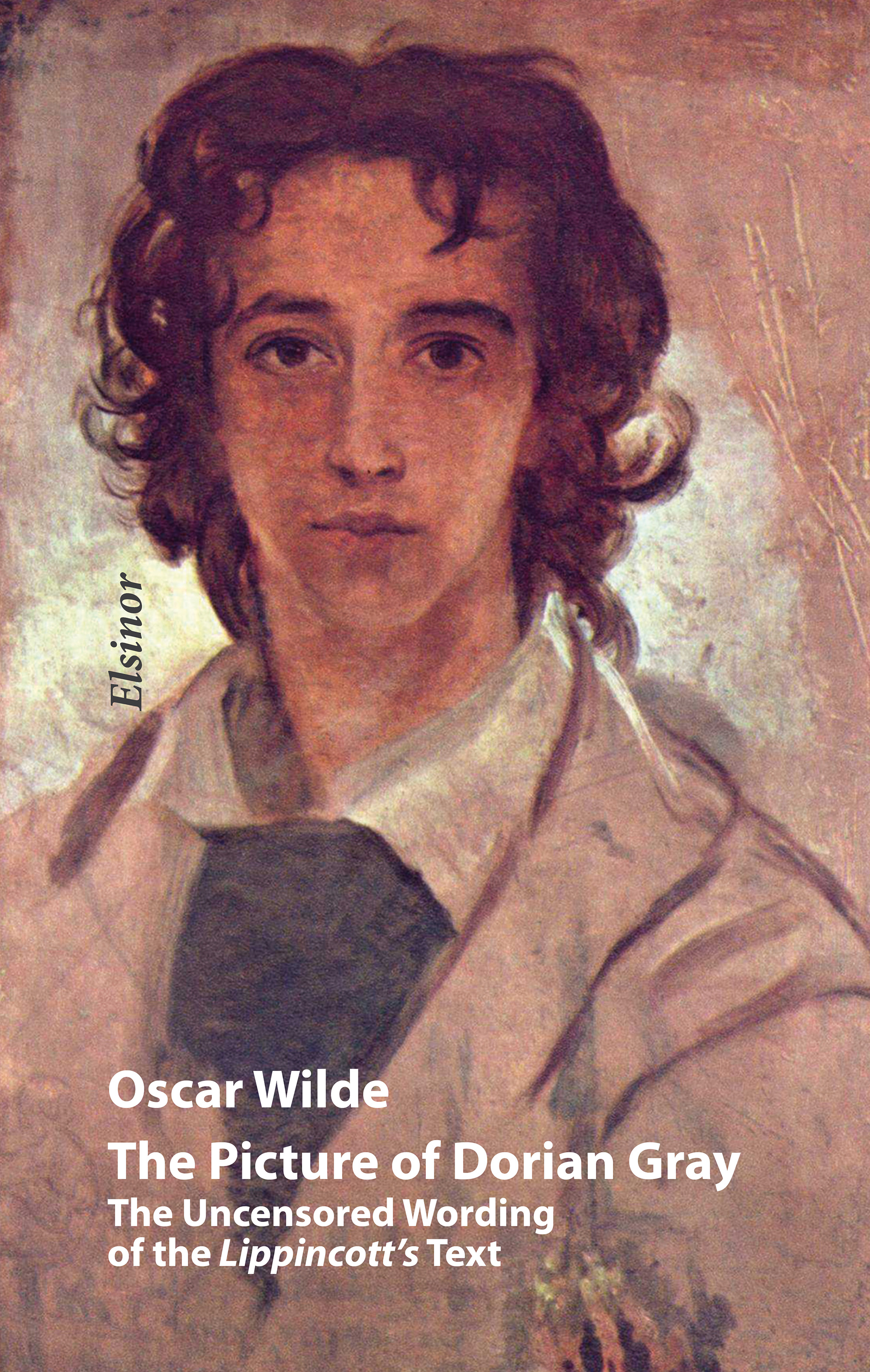 The Picture of Dorian Gray - A Reconstruction of the Uncensored Wording of the Lippincott's Text