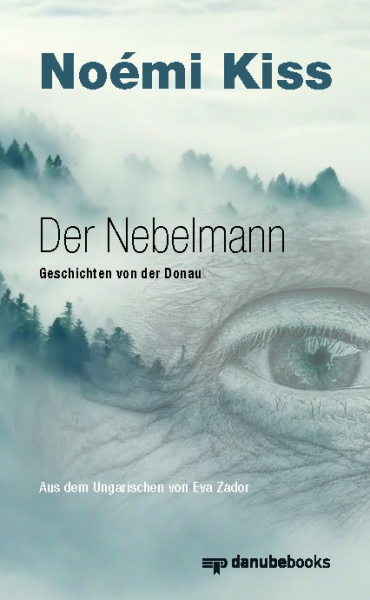 Der Nebelmann - Geschichten von der Donau. Erzählungen.