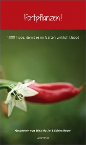 Fortpflanzen!  |  1000 Tipps, damit es im Garten wirklich klappt