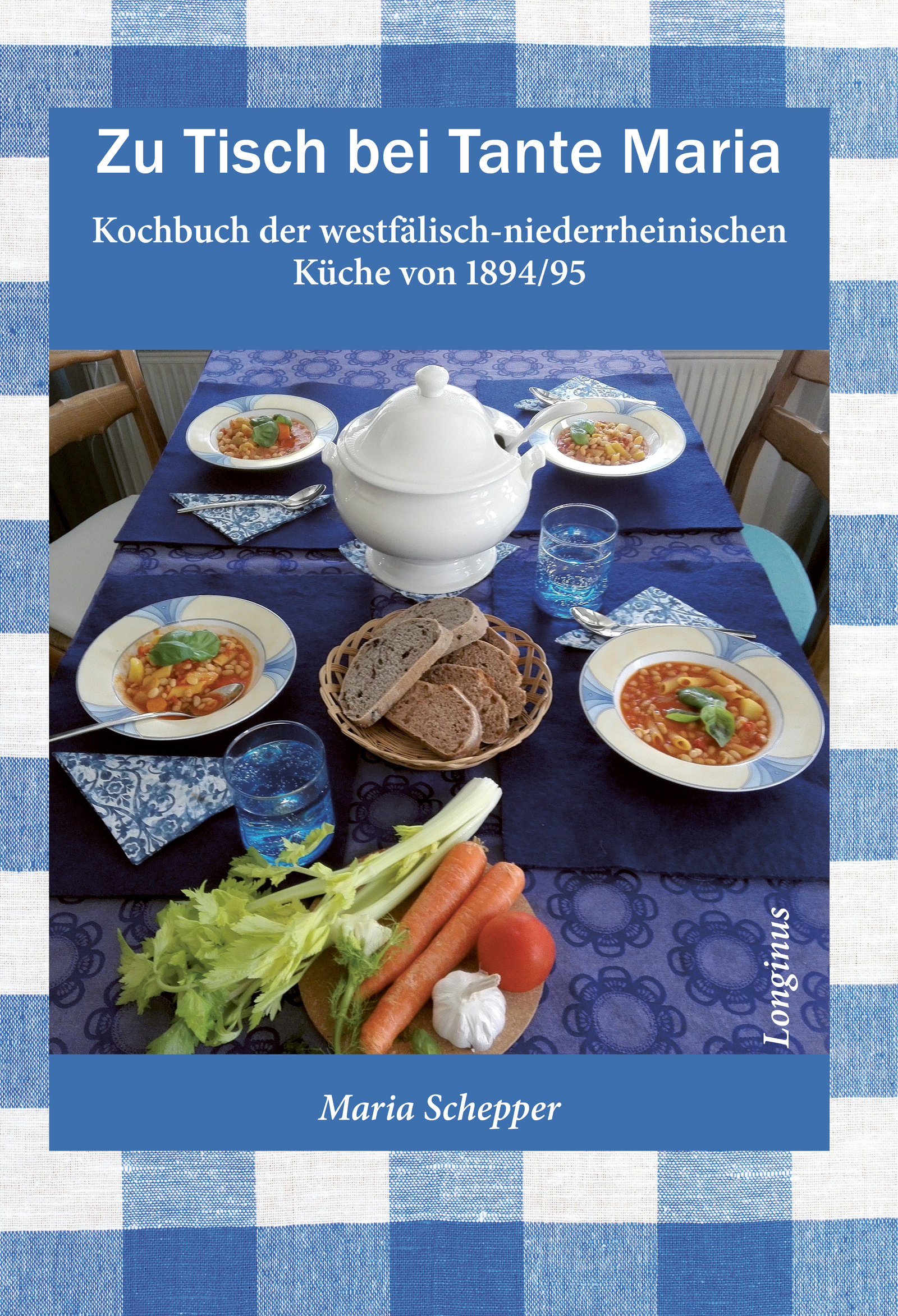 Zu Tisch bei Tante Maria - Kochbuch der westfälisch-niederrheinischen Küche von 1894/95