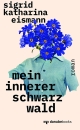 Mein innerer Schwarzwald - Roman